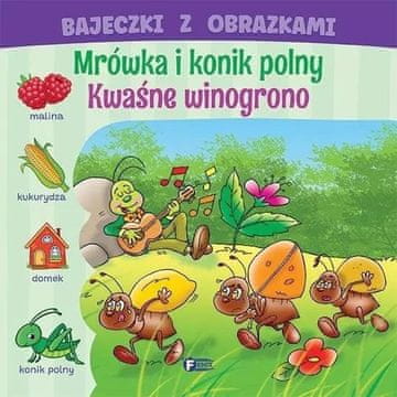 Fenix PRAVLJICE S SLIKAMI MRAVLJA IN KOBILICA KISLO GROZDJE OTROŠKE PRAVLJICE