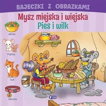 Fenix PRAVLJICE S SLIKAMI MESTNE IN PODEŽELSKE PRAVLJICE O MIŠKI, PSU IN VOLKU ZA OTROKE