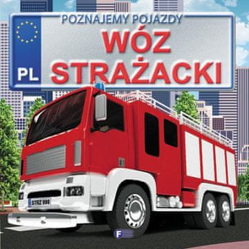 Fenix UČENJE O VOZILIH GASILSKI TOVOR OTROŠKA KNJIGA TRDA VEZAVA