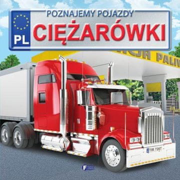 Fenix UČENJE O VOZILIH TOVORNJAKIH OTROŠKA KNJIGA TRDA VEZAVA