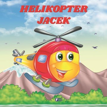 Fenix JACEK HELIKOPTER OTROŠKA KNJIGA PRAVLJICE ZGODBE IZOBRAŽEVALNI PRIROČNIK