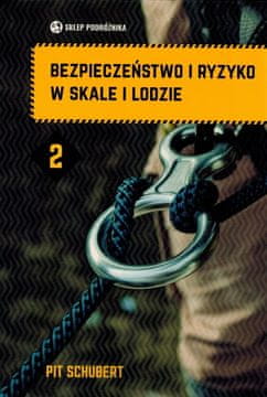 Varnost in tveganje v skalah in ledu. Zvezek II. Pit Schubert
