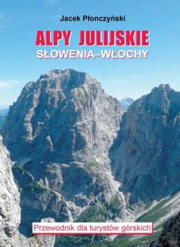 Julijske Alpe. Slovenija, Italija. Vodnik za pohodnike