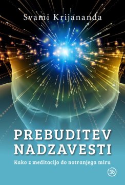 ZALOŽBA AUM Knjiga Prebuditev nadzavesti - kako z meditacijo do notranjega miru