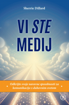 ZALOŽBA AUM Knjiga Vi ste medij - odkrijte svoje naravne sposobnosti za komunikacijo z duhovnim svetom