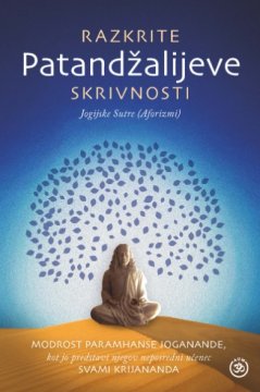 ZALOŽBA AUM Knjiga Razkrite Patandžalijeve skrivnosti - jogijske sutre (aforizmi)