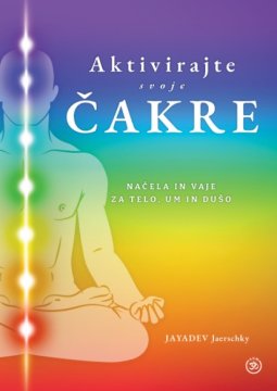 ZALOŽBA AUM Knjiga aktivirajte svoje čakre - načela in vaje za telo, um in dušo