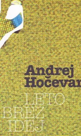 Andrej Hočevar: Leto brez idej