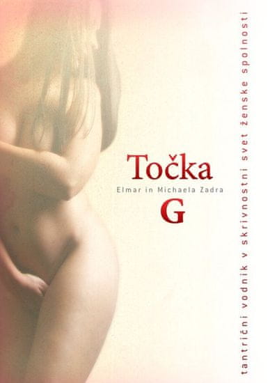 Elmar Zadra, Michaela Zadra: Točka G