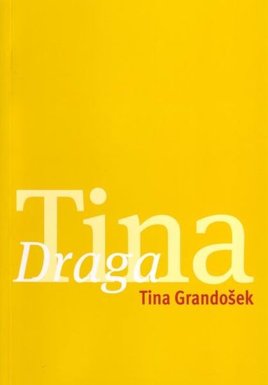 Tina Grandošek: Draga Tina, mehka