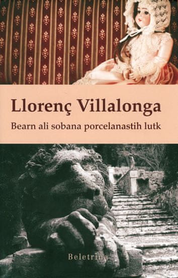 Llorenç Villalonga: Bearn ali sobana porcelanastih lutk