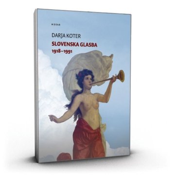 Darja Koter: Slovenska glasba 1918-1991
