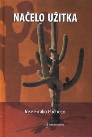 Jose Emilio Pacheco, Načelo užitka, trda
