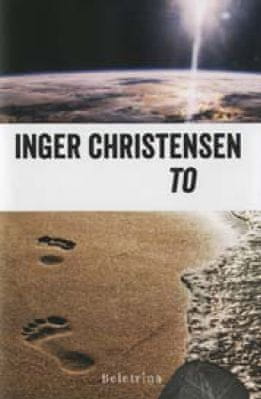 Inger Christensen: To, trda 2012