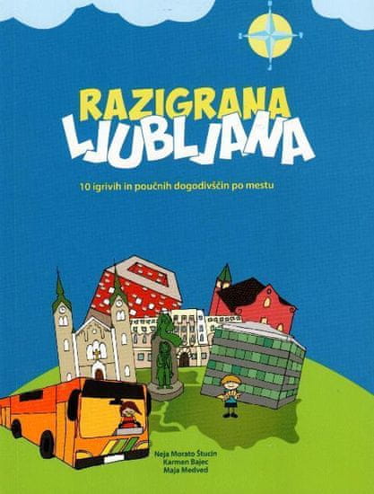 Razigrana Ljubljana, Neja Morato Štucin (mehka, 2013)