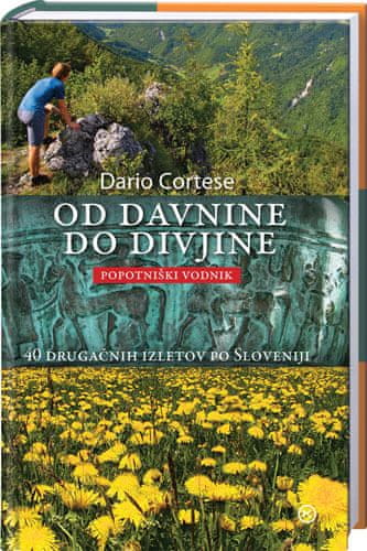 Od davnine do divjine, Dario Cortese (trda, 2013)