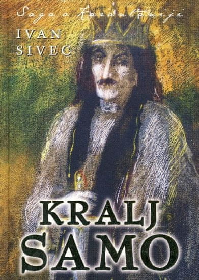 Ivan Sivec: Saga o Karantaniji 1.del: Kralj Samo, trda