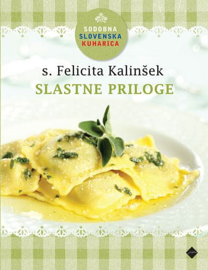 Slastne priloge, Felicita Kalinšek (trda, 2013)