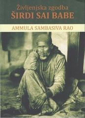 Predogled: Življenjska zgodba Širdi Sai Babe Avtor: Ammula Sambasiva Rao