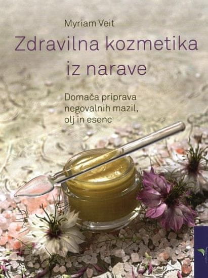 Zdravilna kozmetika iz narave, Myriam Veit (mehka, 2014)