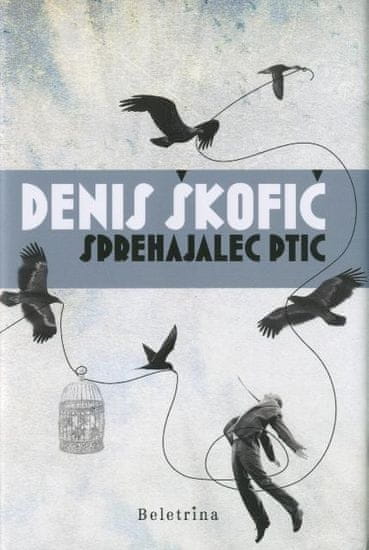 Sprehajalec ptic, Denis Škofič (trda, 2013)