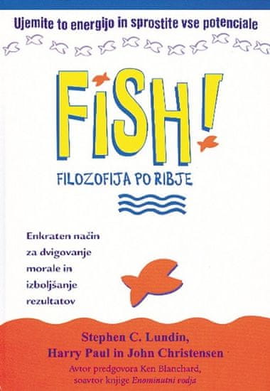 Stephen C. Lundin, Harry Paul, John Christensen: Fish!: filozofija po ribje