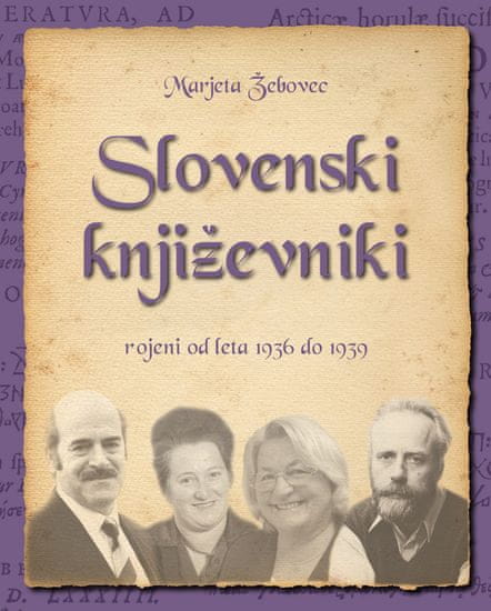 Marjeta Žebovec: Slovenski književniki: rojeni od leta 1936 do 1939