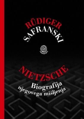 Nietzsche: biografija njegovega mišljenja, Rüdiger Safranski (mehka, 2010)