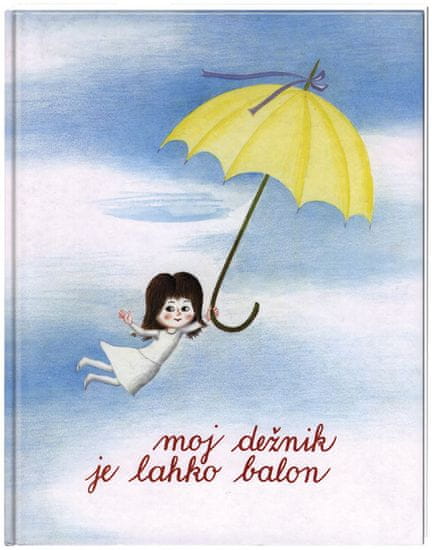 Moj dežnik je lahko balon, Ela Peroci (broširana, 2011)