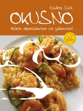 Radoš Skrt: Okusno - hitro, enostavno in zabavno