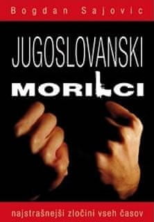 Bogdan Sajovic: Jugoslovanski morilci