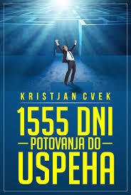 1555 dni potovanja do uspeha, Kristjan Cvek (2013)