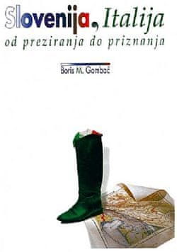 Dr. Boris M. Gombač: Slovenija, Italija + Bela knjiga