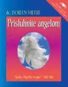 dr. Doreen Virtue: PRISLUHNITE ANGELOM, mehka vezava
