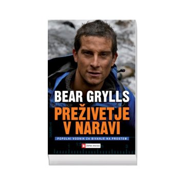 Bear Grylls: Preživetje v naravi