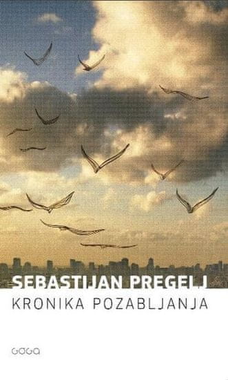 Sebastijan Pregelj: Kronika pozabljanja