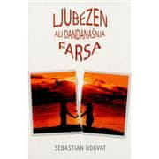 Sebastian Horvat: Ljubezen ali dandanašnja farsa