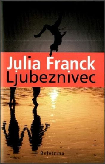 Julia Franck: Ljubeznivec