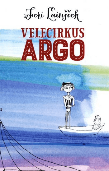 Feri Lainšček: Velecirkus Argo
