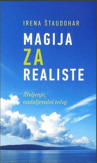 Irena Štaudohar: Magija za realiste