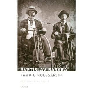 Svetislav Basara: Fama o kolesarjih
