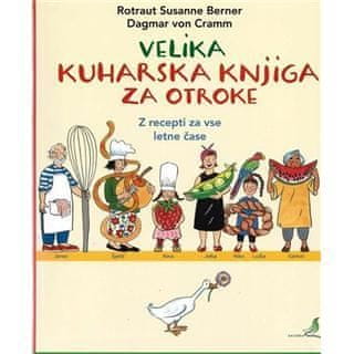 Dagmar von Cramm, Rotraut Susanne Berner: Velika kuharska knjiga za otroke