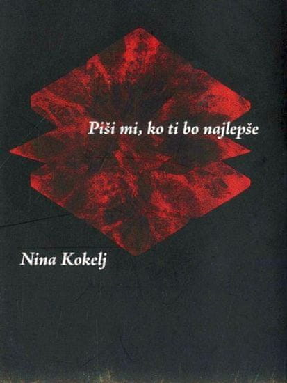 Nina Kokelj: Piši mi, ko ti bo najlepše