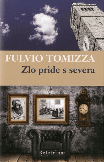 Fulvio Tomizza: Zlo pride s severa: roman o škofu Vergeriju