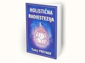 Tadej Pretner: Holistična radiestezija I