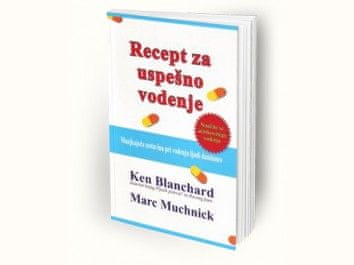 Ken Blanchard, Marc Muchnick: Recept za uspešno vodenje