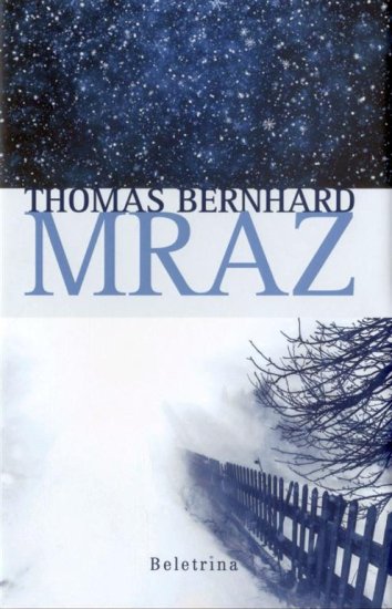 Thomas Bernhard: Mraz