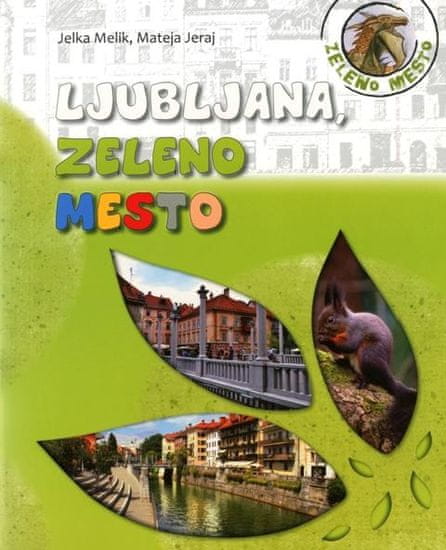 Jelka Melik, Mateja Jeraj: Ljubljana, zeleno mesto