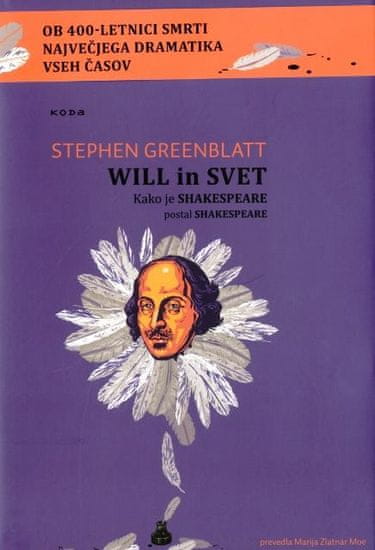 Marija Zlatnar Moe: Will in svet - Kako je Shakespeare postal Shakespeare