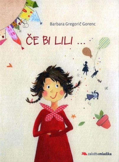 Barbara Gregorič Gorenc: Če bi Lili ...